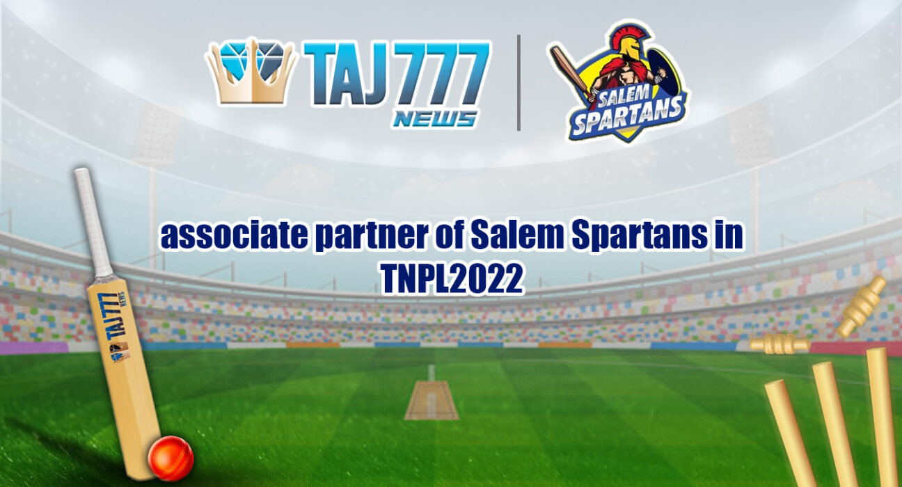 Taj777News is the associate partner of Salem Spartans in TNPL2022